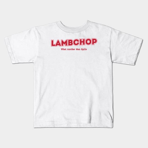 Lambchop What Another Man Spills Kids T-Shirt by PowelCastStudio